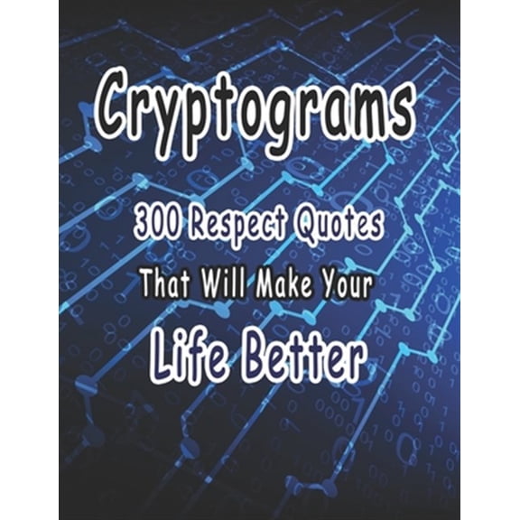 Pre-Owned Cryptograms: 300 cryptograms puzzle books for adults large print, Respect Quotes That Will Make Your Life Better, (Paperback)