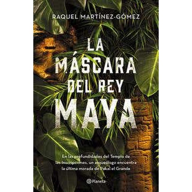 LA MASCARA DEL REY MAYA PLANETA MEXICO Pasta Blanda