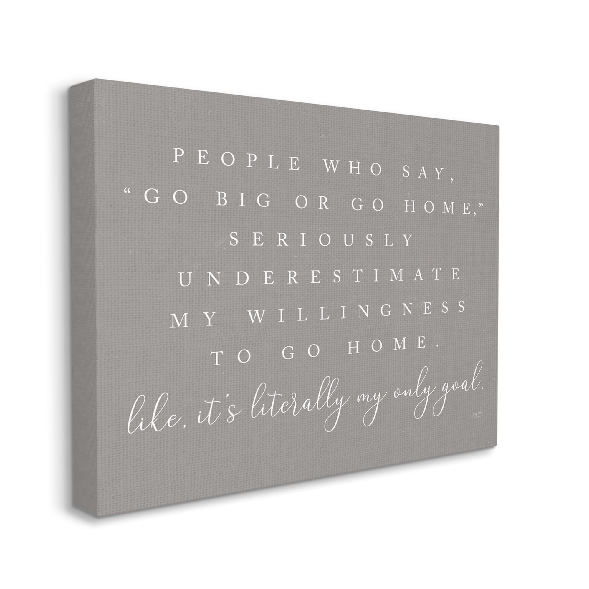 Stupell Industries Go Big Or Home Funny Introvert Typography Saying Graphic Art Gallery Wrapped Canvas Print Wall Art, Design by Lux + Me Designs