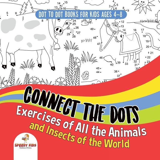 Dot To Dot Books For Kids Ages 48. Connect the Dots Exercises of All