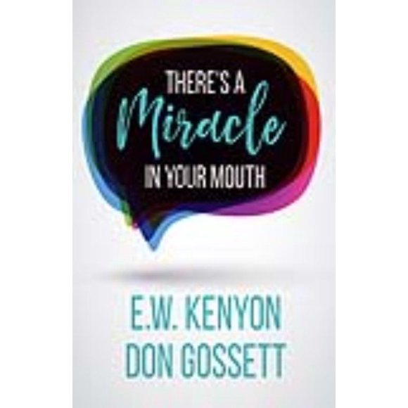 Theres un Miracle dans Votre Bouche, Don Gossett, E. W. Kenyon Broché