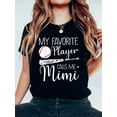 thumbnail image 1 of Baseball My Favorite Player Calls Me Mimi Grandma Gift T-Shirt, 1 of 4