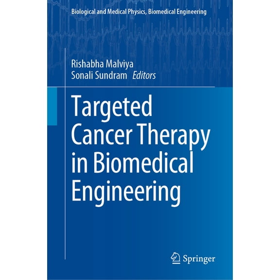 Biological and Medical Physics, Biomedic Targeted Cancer Therapy in Biomedical Engineering, (Hardcover)