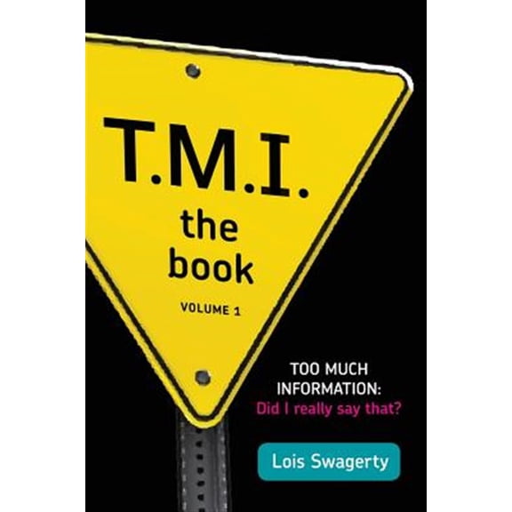 Pre-Owned Too Much Information: Did I Really Say That? (Paperback) by Lois Swagerty
