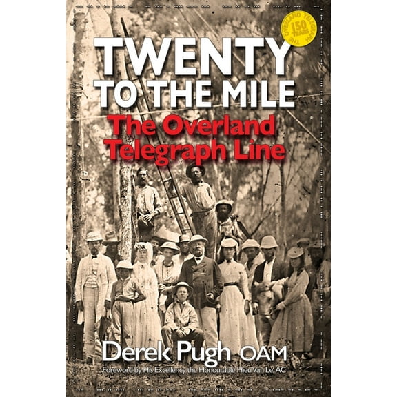 Twenty to the Mile: The Overland Telegraph Line (Paperback)