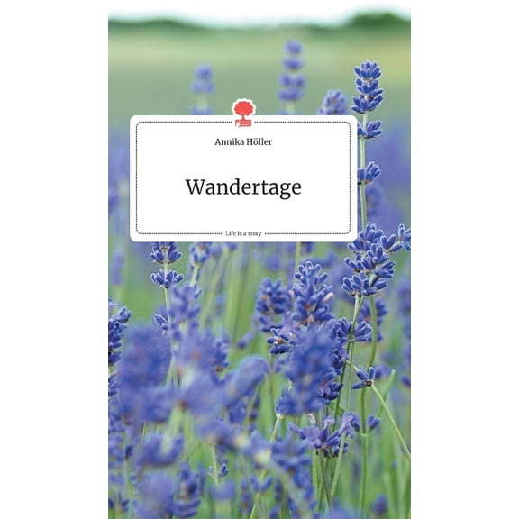 Wandertage. Life is a Story - story.one, (Hardcover)