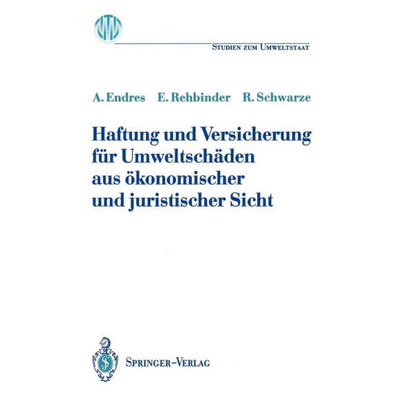 Ladenburger Kolleg Studien Zum Umweltsta Haftung Und Versicherung FÃ¼r UmweltschÃ¤den Aus Ãkonomischer Und Juristischer Sicht, (Paperback)