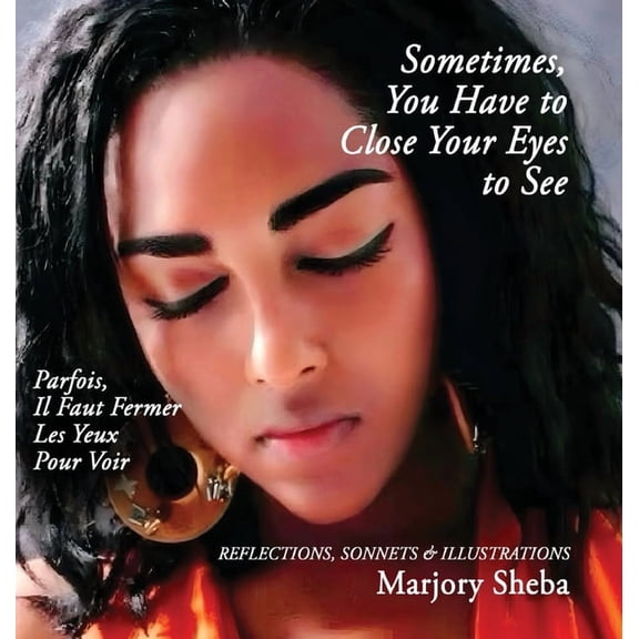 Sometimes You Have to Close Your Eyes to See, (Hardcover)