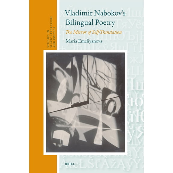 Studies in Slavic Literature and Poetics Vladimir Nabokov's Bilingual Poetry: The Mirror of Self-Translation, Book 72, (Hardcover)