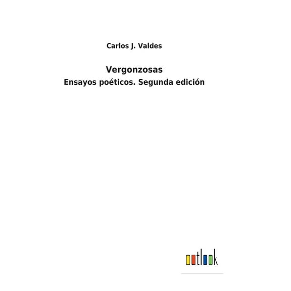 Vergonzosas: Ensayos poéticos. Segunda edición (Hardcover)