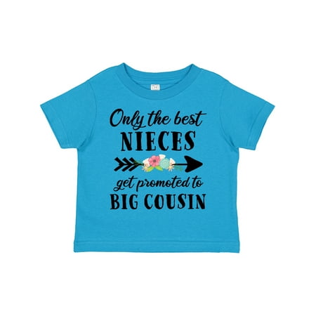 

Inktastic Only the Best Nieces Get Promoted to Big Cousin Gift Toddler Boy or Toddler Girl T-Shirt