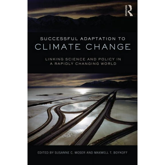 Successful Adaptation to Climate Change: Linking Science and Policy in a Rapidly Changing World, (Paperback)