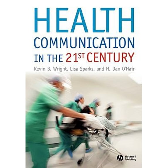 Pre-Owned Health Communication in the 21st Century (Paperback) 9781405155946