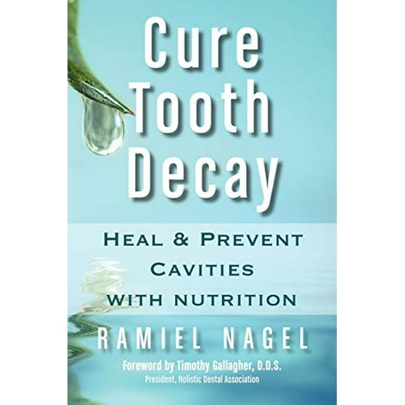 Pre-Owned Cure Tooth Decay: Heal and Prevent Cavities With Nutrition, 9780982021309, 0982021305, Paperback, 2nd edition