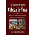 thumbnail image 1 of Pre-Owned The Journey and Ordeal of Cabeza de Vaca: His Account of the Disastrous First European Exploration of the American Southwest (Paperback) 0486431800 9780486431802, 1 of 1