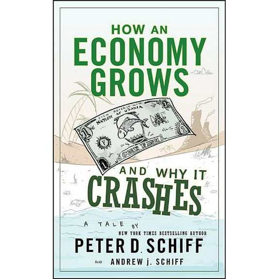 How an Economy Grows and Why It Crashes, (Hardcover)