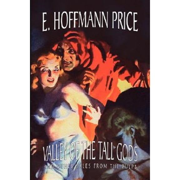 Pre-Owned Valley of the Tall Gods and Other Tales from the Pulps (Hardcover) by E Hoffmann Price