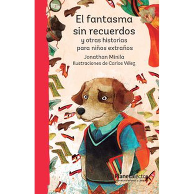 EL FANTASMA SIN RECUERDOS Y OTRAS HISTORIAS PARA NIÑOS EXTRAÑOS PLANETALECTOR MEXICO JONATHAN MINILA