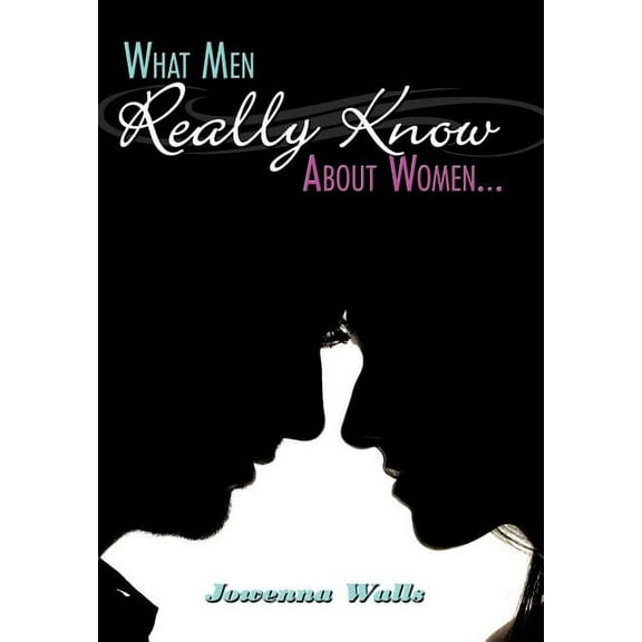 What Men Really Know About Women.
