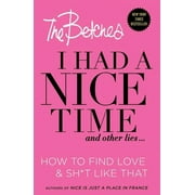 I Had a Nice Time And Other Lies... : How to find love & sh*t like that (Hardcover)