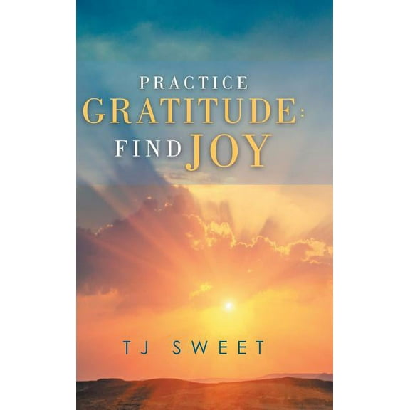 Practice Gratitude: Find Joy (Hardcover)