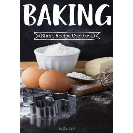 Baking Blank Recipe Cookbook 7 X 10 100 Blank Recipe Pages - 