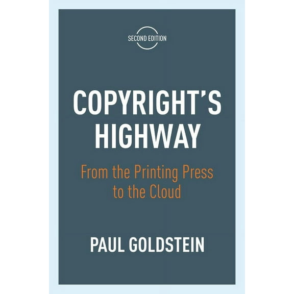 Copyright's Highway: From the Printing Press to the Cloud, Second Edition, (Paperback)