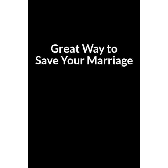 Great Way to Save Your Marriage: The Addict Mom's Guide to Saving Your Marriage through Text Messaging (Paperback)