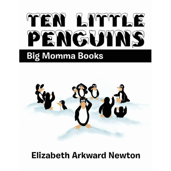 Ten Little Penguins: Big Momma Books, (Paperback)