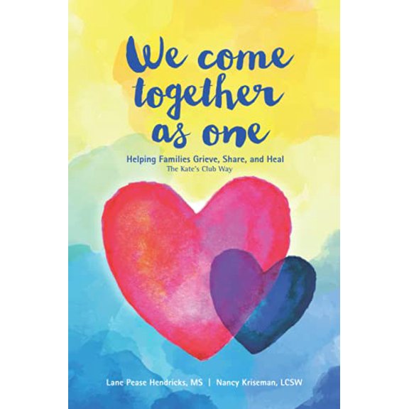 Pre-Owned We Come Together As One: Helping Families Grieve, Share, and Heal The Kate's Club Way (Paperback) 1736997203 9781736997208