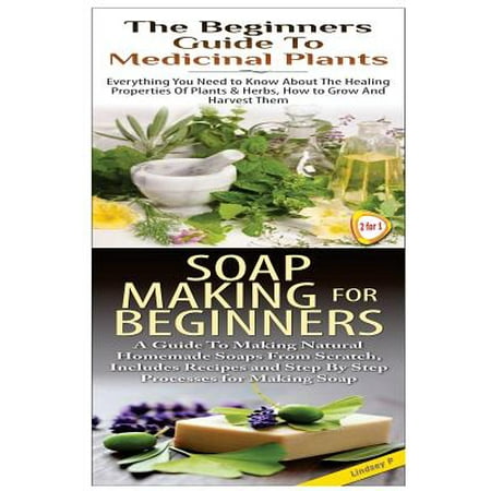 The Beginners Guide to Medicinal Plants & Soap Making for Beginners (Best Gecko For Beginners)