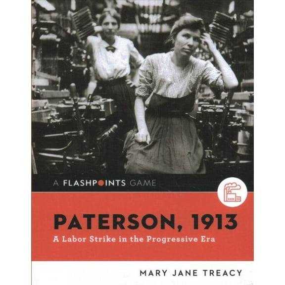 Paterson, 1913: A Labor Strike in the Progressive Era
