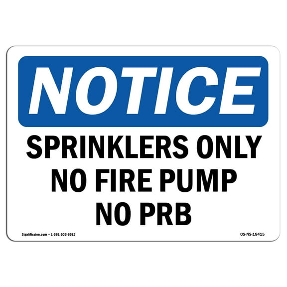 OSHA Notice Sign - Sprinklers Only No Fire Pump No Prb | Plastic Sign | Protect Your Business, Construction Site, Warehouse & Shop Area |  Made in the USA