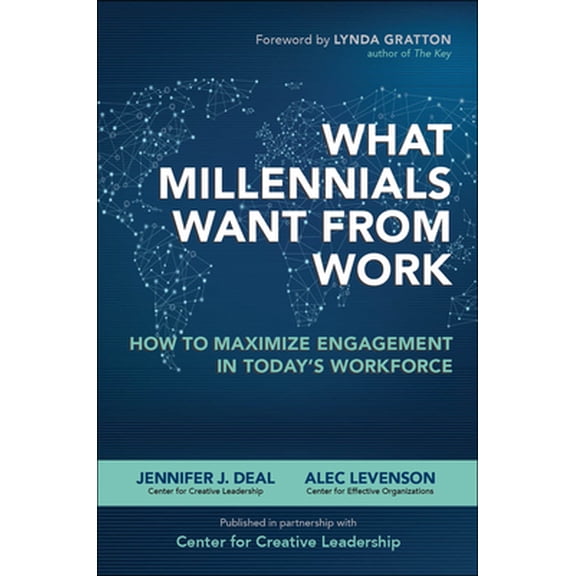 Pre-Owned What Millennials Want from Work: How to Maximize Engagement in Today's Workforce (Hardcover) 0071842675 9780071842679