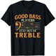 thumbnail image 1 of Good Bass Players Stay Out of Treble - Camiseta de bajo bajo, 1 of 2