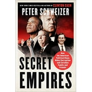 Pre-Owned Secret Empires: How the American Political Class Hides Corruption and Enriches Family and Friends Paperback 0062569376 9780062569370 Peter Schweizer