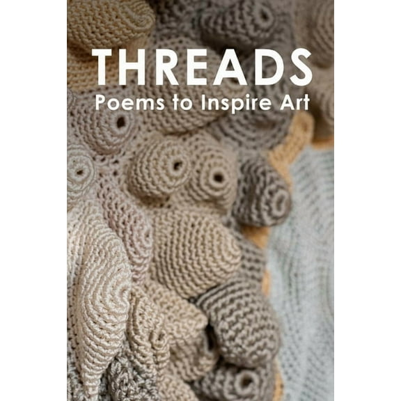 Threads: Poems to Inspire Art (Paperback)