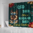 thumbnail image 4 of German Shepherd Dad Like a Regular Dad Only Cooler Happy Father's Day Shower Curtain Alsatian Dog Lover Gifts Waterproof Bathroom Bathtub Curtain - 02007, 4 of 5