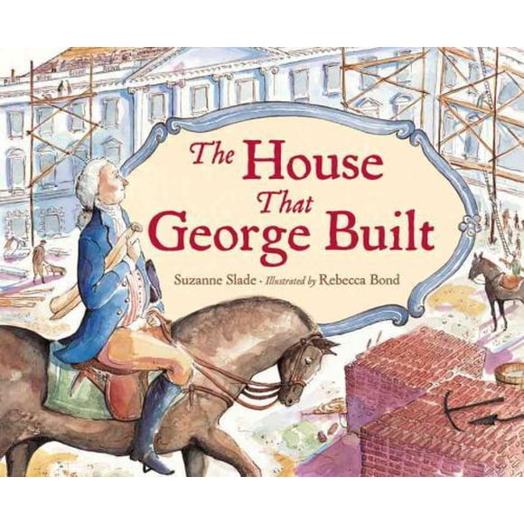 House That George Built, Suzanne Slade Broché