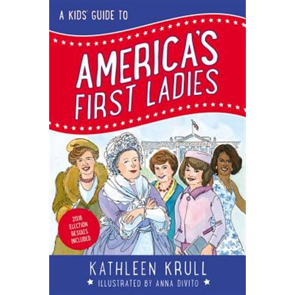 Pre-Owned A Kids' Guide to America's First Ladies (Paperback) 0062381067 9780062381064