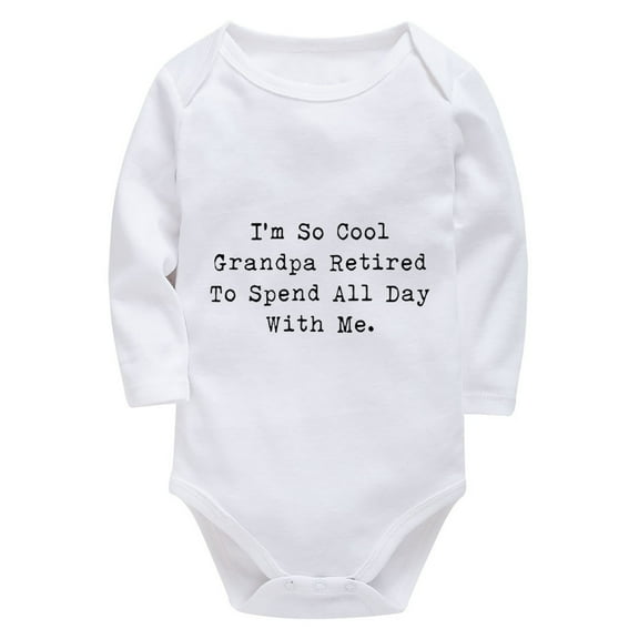 Grandpa Retired To Spend All Day With Me New Born Girl Clothes Long Sleeve Gender Neutral Baby Romper White Baby Girl Onsies
