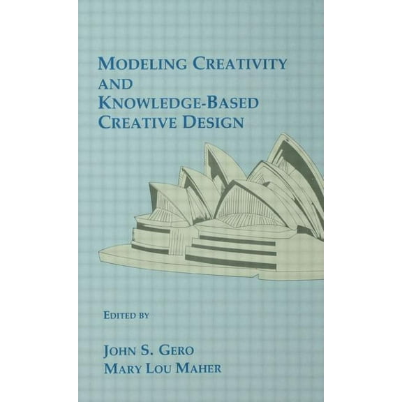 Modeling Creativity and Knowledge-Based Creative Design, (Hardcover)