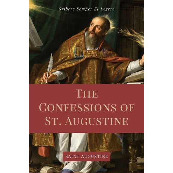 The Confessions of St. Augustine: Easy to Read Layout edition including "The Life of St. Austin, or Augustine, Doct, (Paperback)