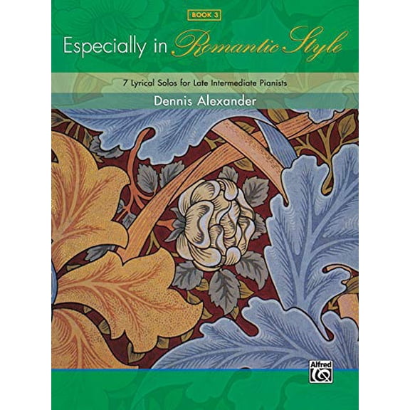 Pre-Owned Especially in Romantic Style, Bk 3: 7 Lyrical Solos for Late Intermediate Pianists (Dennis Alexander Library) Paperback