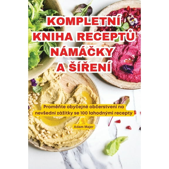 Kompletní Kniha ReceptŮ NámáČky a SíŘení, (Paperback)