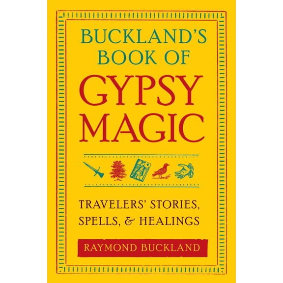 Pre-Owned Buckland's Book of Gypsy Magic: Travelers' Stories, Spells, & Healings (Paperback) 1578634679 9781578634675