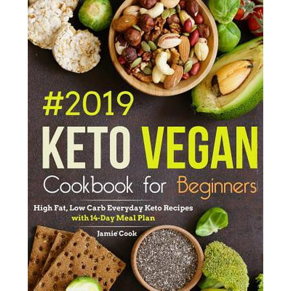 Pre-Owned Keto Vegan Cookbook for Beginners #2019: High Fat, Low Carb Everyday Keto Recipes with 14-Day Meal Plan (Paperback) 179677197X 9781796771978