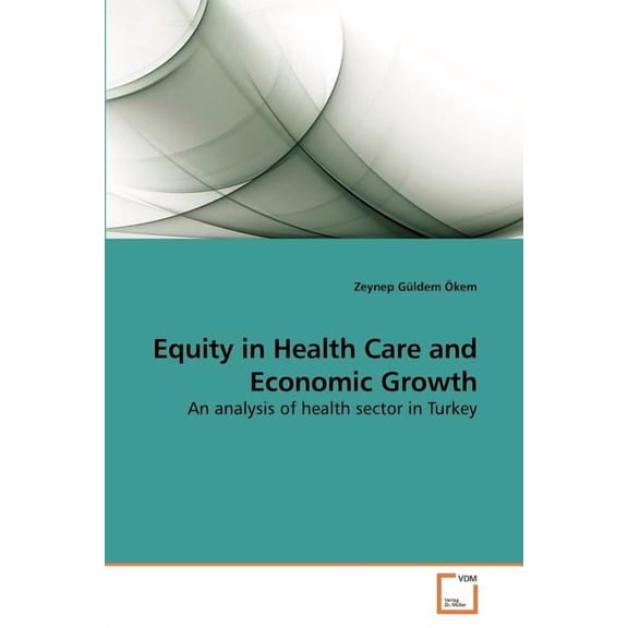 Equity in Health Care and Economic Growth (Paperback)