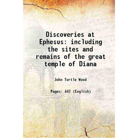 Découvertes à Éphèse Incluant les sites et les Restes du Grand temple de Diana 1877 [Relié]