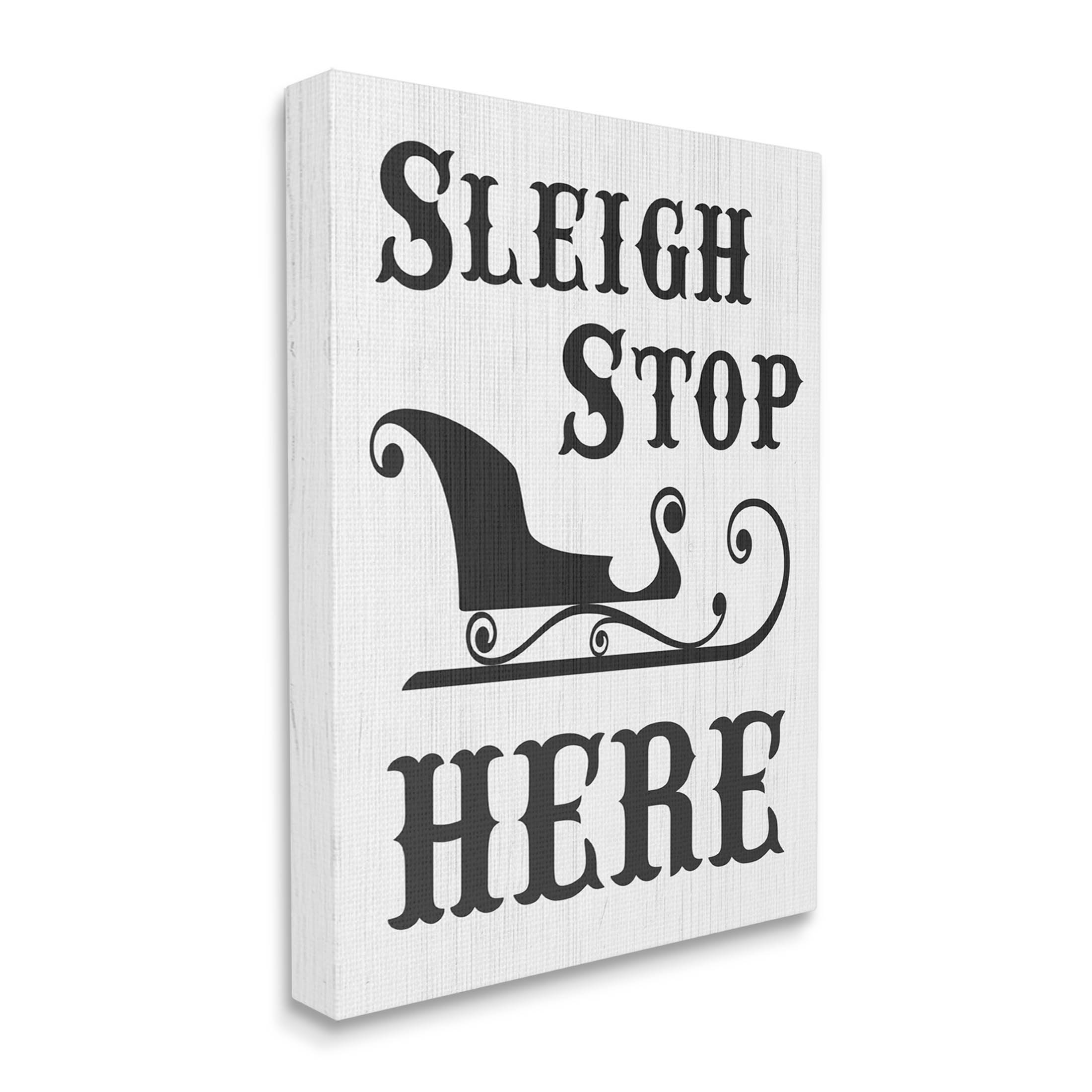 Sleigh Stop Here Holiday Sled Holiday Graphic Art Gallery Wrapped Canvas Print Wall Art